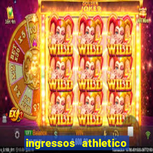 ingressos athletico x flamengo